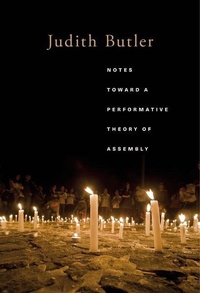 Enlarge image Cover: Notes Toward a Performative Theory of Assembly - Harvard University Press