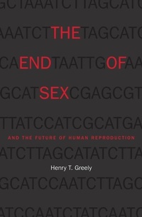 Enlarge image Cover: The End of Sex and the Future of Human Reproduction - Harvard University Press