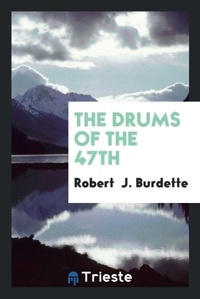 Abbildung von: The Drums of the 47th - Trieste Publishing