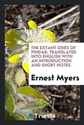 Cover: The Extant Odes of Pindar; Translated Into English with an Introduction and Short Notes - Trieste Publishing