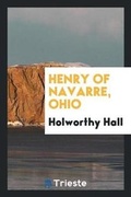 Cover: Henry of Navarre, Ohio - Trieste Publishing