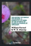 Cover: The History of Grifild the Second - Trieste Publishing