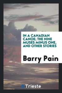 Abbildung von: In a Canadian Canoe; The Nine Muses Minus One, and Other Stories - Trieste Publishing