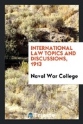 Cover: International Law Topics and Discussions, 1913 - Trieste Publishing