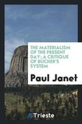 Cover: The Materialism of the Present Day - Trieste Publishing