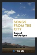 Cover: Songs from the City - Trieste Publishing