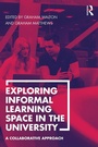 Cover: Exploring Informal Learning Space in the University - Routledge