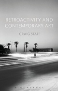 Cover: Retroactivity and Contemporary Art - Bloomsbury Academic