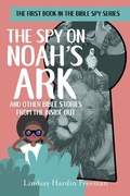 Cover: The Spy on Noah's Ark - Forward Movement Publications