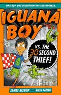 Cover: Iguana Boy vs. The 30 Second Thief - Hodder Children's Books