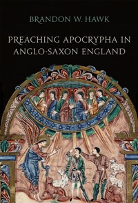 Enlarge image Cover: Preaching Apocrypha in Anglo-Saxon England - University of Toronto Press