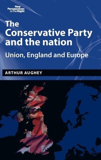 Enlarge image Cover: The Conservative Party and the Nation - Manchester University Press