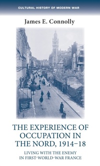 Abbildung von: The Experience of Occupation in the Nord, 1914-18 - Manchester University Press