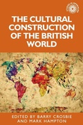 Cover: The Cultural Construction of the British World - Manchester University Press