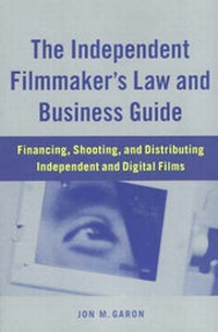 Abbildung von: The Independent Filmmaker's Law and Business Guide - Chicago Review Press