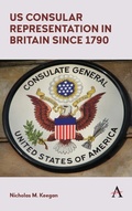 Cover: US Consular Representation in Britain since 1790 - Anthem Press
