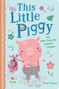 Cover: This Little Piggy and Other Favourite Nursery Rhymes - Little Tiger Press