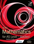 Cover: WJEC Mathematics for AS Level: Applied - Illuminate Publishing