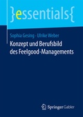 Cover: Konzept und Berufsbild des Feelgood-Managements - Springer Gabler