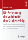 Cover: Die Bedeutung der Volition f&uuml;r den Studienerfolg - Springer