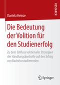 Cover: Die Bedeutung der Volition f&uuml;r den Studienerfolg - Springer