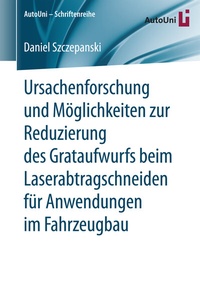 Abbildung von: Ursachenforschung und Möglichkeiten zur Reduzierung des Grataufwurfs beim Laserabtragschneiden für Anwendungen im Fahrzeugbau - Springer