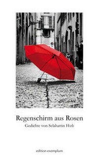 Abbildung von: Regenschirm aus Rosen - ATHENA-Verlag