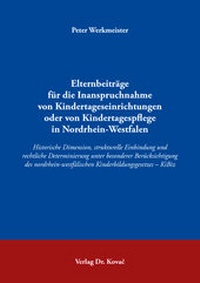 Abbildung von: Elternbeiträge für die Inanspruchnahme von Kindertageseinrichtungen oder von Kindertagespflege in Nordrhein-Westfalen - Kovac, Dr. Verlag