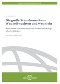 Cover: Die gro&szlig;e Transformation-Was soll wachsen und was nicht - Germanwatch Nord-S&uuml;d Initiative e.V.