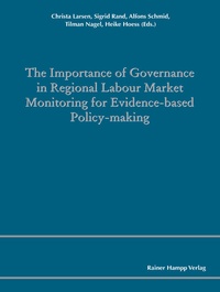 Abbildung von: The Importance of Governance in Regional Labour Market Monitoring for Evidence-based Policy-Making - Edition Rainer Hampp