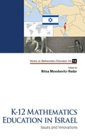 Cover: K-12 Mathematics Education In Israel: Issues And Innovations - World Scientific Publishing Co Pte Ltd