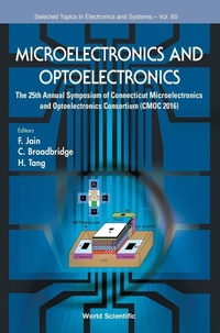 Enlarge image Cover: Microelectronics And Optoelectronics: The 25th Annual Symposium Of Connecticut Microelectronics And Optoelectronics Consortium (Cmoc 2016) - World Scientific Publishing Co Pte Ltd