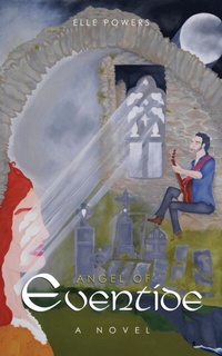 Enlarge image Cover: Angel of Eventide - Author Academy Elite
