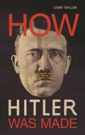 Cover: How Hitler Was Made - Prometheus Books