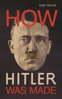 Enlarge image Cover: How Hitler Was Made - Prometheus Books