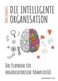 Enlarge image Cover: DIE INTELLIGENTE ORGANISATION - BusinessVillage