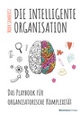Cover: DIE INTELLIGENTE ORGANISATION - BusinessVillage