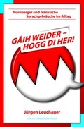 Cover: G&auml;ih weider, hogg di her - N&uuml;rnberger Presse