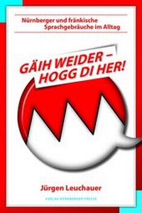 Abbildung von: Gäih weider, hogg di her - Nürnberger Presse