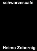 Cover: Heimo Zobernig. schwarzescaf&eacute; - K&ouml;nig, Walther