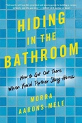 Cover: Hiding in the Bathroom - Dey Street Books, an imprint of HarperCollins US