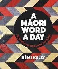 Enlarge image Cover: A Maori Word a Day - Raupo Publishing (NZ) Ltd