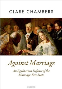 Enlarge image Cover: Against Marriage - OUP eBook