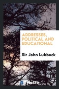 Cover: Addresses, Political and Educational - Trieste Publishing