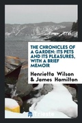 Cover: The Chronicles of a Garden - Trieste Publishing