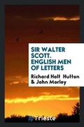 Cover: Sir Walter Scott. English Men of Letters - Trieste Publishing
