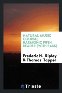 Enlarge image Cover: Natural Music Course; Harmonic Fifth Reader (with Bass) - Trieste Publishing