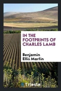 Cover: In the Footprints of Charles Lamb - Trieste Publishing