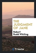 Cover: The Judgment of Jane - Trieste Publishing