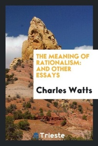 Enlarge image Cover: The Meaning of Rationalism - Trieste Publishing